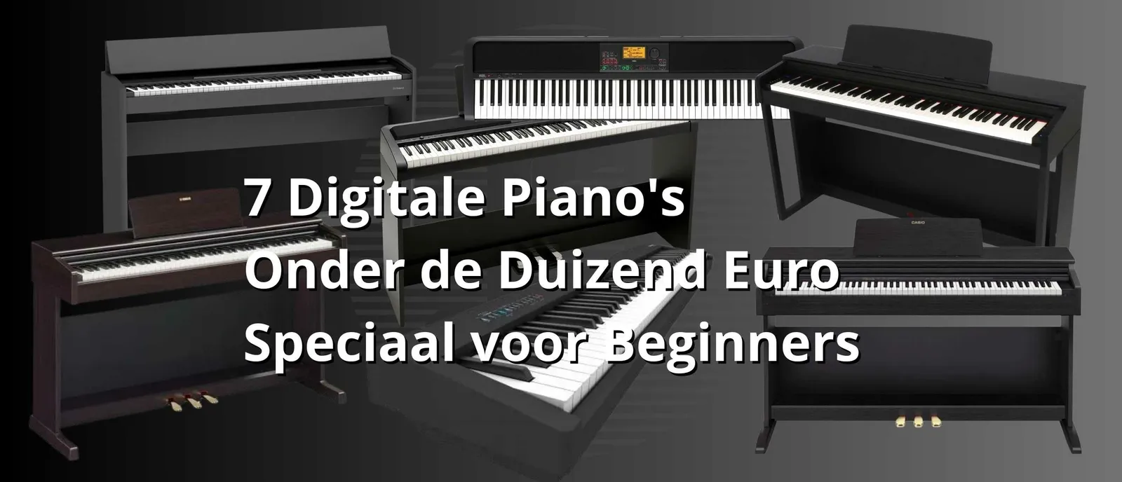 7 Digitale Piano's Onder de Duizend Euro Speciaal voor Beginners