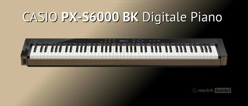 Casio Privia PX-S6000 BK Stijlvol innovatief en veelzijdig Muziekbundel.nl Casio Privia PX-S6000 BK digitale piano met een stijlvol design, innovatieve technologie en veelzijdige klankopties, perfect voor moderne pianisten.