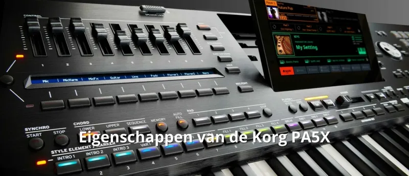 Eigenschappen van de Korg PA5X Eigenschappen van de Korg PA5X