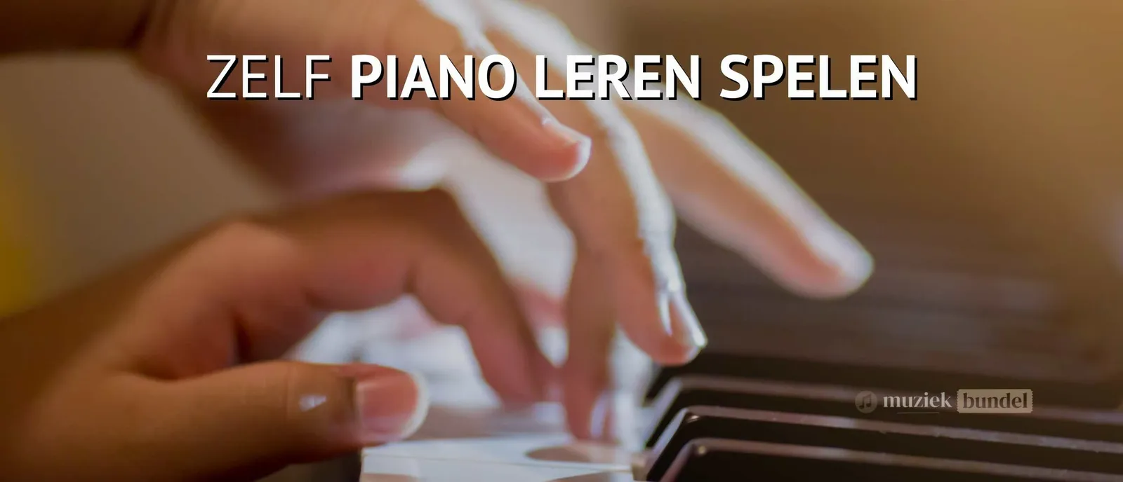 Hoe begin je zelf met piano leren spelen? Tips voor een goede start!