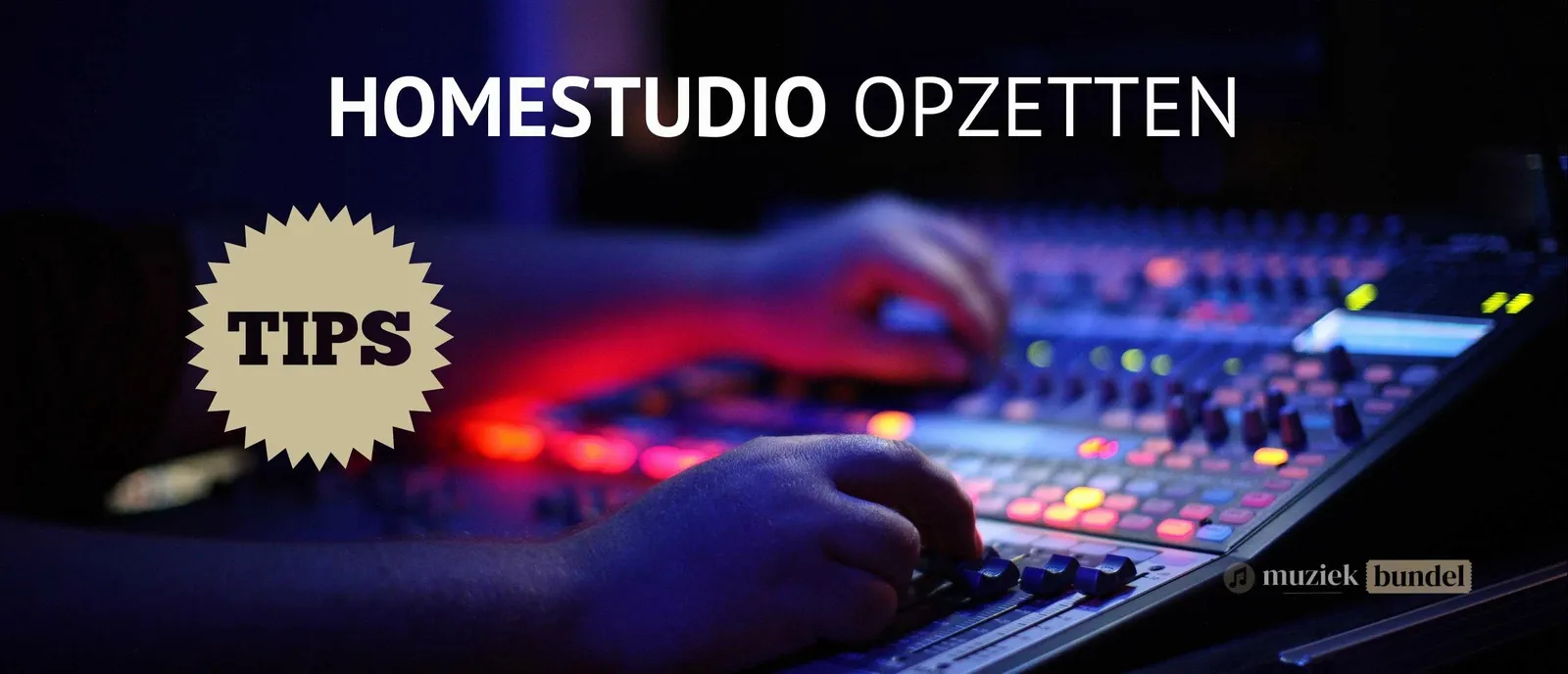 Homestudio Opzetten: Tips, Adviezen & Inspiratie voor Muziekmakers