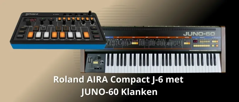 Roland AIRA Compact J-6 met JUNO-60 Klanken Roland AIRA Compact J-6 met JUNO-60 Klanken