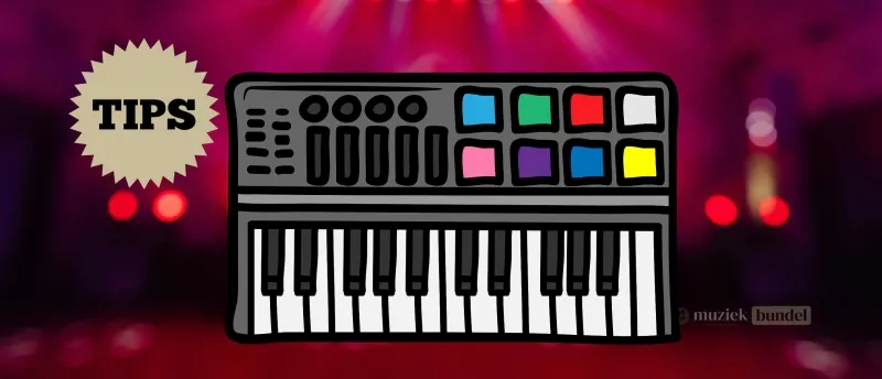 Tips voor het gebruik van een MIDI-controller in live optredens | Muziekbundel.nl Tips voor het gebruik van een MIDI-controller in live optredens