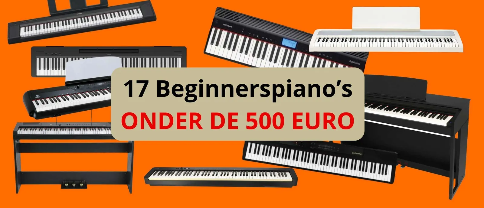 Top 17 Beste Digitale Piano's Onder de 500 Euro voor Beginners - Kies de Perfecte Piano voor Jou