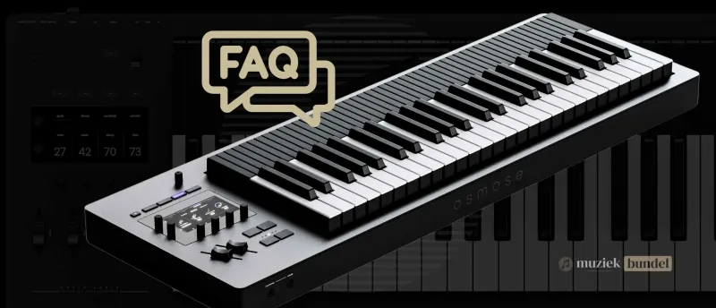 Veelgestelde Vragen over de Expressive E Osmose | Muziekbundel.nl FAQ over de Expressive E Osmose synthesizer - antwoorden op veelgestelde vragen