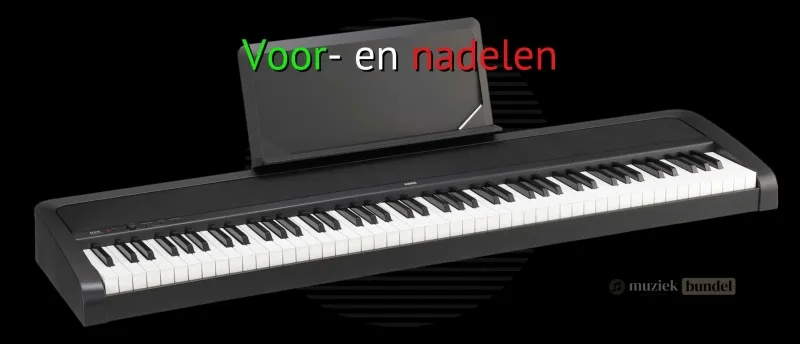 Voordelen en Nadelen van de Korg B2 Digitale Piano | Muziekbundel Overzicht van de voordelen en nadelen van de Korg B2 digitale piano voor gebruikers