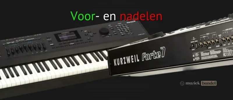 Voordelen- en nadelen van de Kurzweil Forte 7 | Muziekbundel.nl Overzicht van de voor- en nadelen van de Kurzweil Forte 7, zoals uitstekende geluidskwaliteit en robuuste bouw, maar geen ingebouwde speakers.
