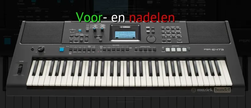 Voordelen en Nadelen van de Yamaha PSR-E473 | Muziekbundel.nl Belangrijkste voor- en nadelen van het Yamaha PSR-E473 keyboard voor verschillende gebruikers