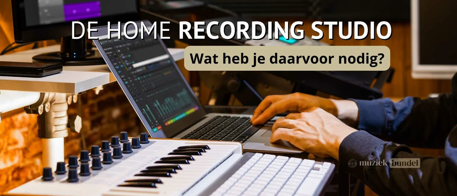 Wat heb je Nodig voor een Home Recording Studio?