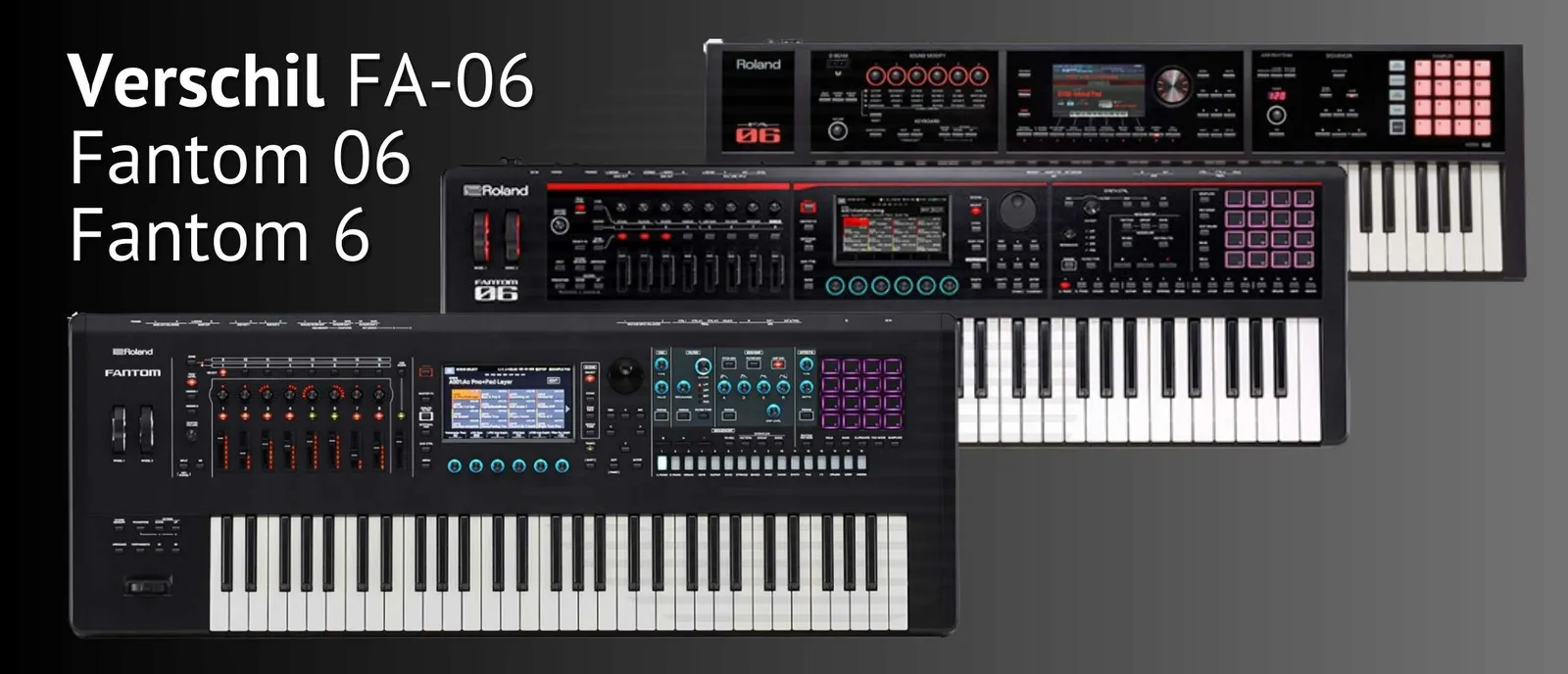 Wat is het verschil tussen de Roland FA-06, Fantom 06 en de Fantom 6?
