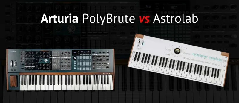 Wat zijn de verschillen en overeenkomsten tussen de PolyBrute en Astrolab van Arturia? Wat zijn de verschillen en overeenkomsten tussen de PolyBrute en Astrolab van Arturia?