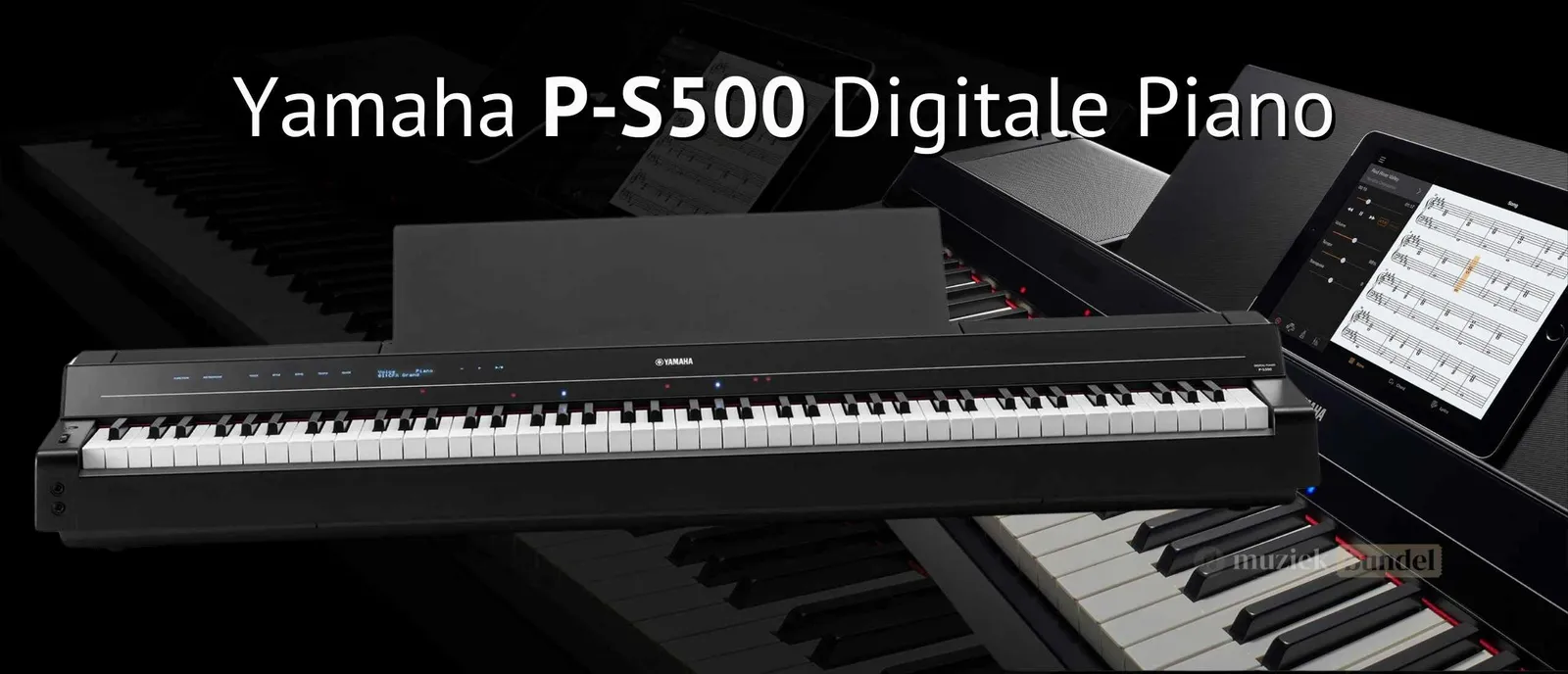 Yamaha P-S500 Review: Slimme Digitale Piano met Innovatieve Functies